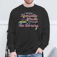 I Enjoy Romantic Strolls Through The Library Book Nerd Sweatshirt Gifts for Old Men I Enjoy Romantic Strolls Through The Library Book Nerd Sweatshirt Gifts for Old Men