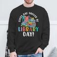 Every Day Should Be Book Reading Sweatshirt Gifts for Old Men Every Day Should Be Book Reading Sweatshirt Gifts for Old Men