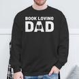 Fathers Day Book Loving Dad Reading Lover Proud Dad Sweatshirt Gifts for Old Men