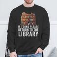 If Found Please Return To The Library Bookish Book Lover Sweatshirt Gifts for Old Men
