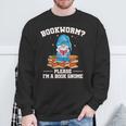 Garden Gnomes Bookworm Please Im A Book Gnome Book Lover Sweatshirt Gifts for Old Men Garden Gnomes Bookworm Please Im A Book Gnome Book Lover Sweatshirt Gifts for Old Men