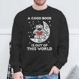 Good Book Is Out Of This World Astronaut Moon Space Bookworm Sweatshirt Gifts for Old Men