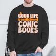 A Good Life Is A Collection Of Comic Books Graphic Vintage Sweatshirt Gifts for Old Men