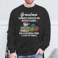 Grandma Cannot Survive On Books Alone She Also Needs Yarn Sweatshirt Gifts for Old Men Grandma Cannot Survive On Books Alone She Also Needs Yarn Sweatshirt Gifts for Old Men
