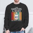 I Like Hamsters & Books And Maybe 3 People Hamster Lover Sweatshirt Gifts for Old Men