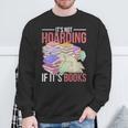Hoarder Book Reading Lover Bookworm Librarian Hoarding Sweatshirt Gifts for Old Men