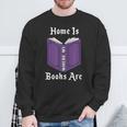 Home Is Where My Books Are Sweatshirt Gifts for Old Men