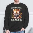 I'd Rather Be Reading Cute Tiger Book Lover Reader Bookworm Sweatshirt Gifts for Old Men