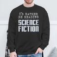 I'd Rather Be Reading Science Fiction Sci Fi Book Reader Sweatshirt Gifts for Old Men