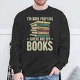 I'm Done Peopling Where Are My Books Reading Sweatshirt Gifts for Old Men