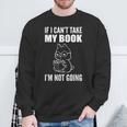 I'm Not Going Book Enthusiast Sweatshirt Gifts for Old Men