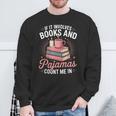 If It Involves Books And Pajamas Count Me In Book Lover Cozy Sweatshirt Gifts for Old Men