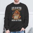 Irish Setter Dog Breed Life Is Better With Books And Irish Sweatshirt Gifts for Old Men