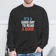 Its A Good Day To Read A Book Saying Sweatshirt Gifts for Old Men