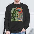 Its Good Luck To Read Rainbow Reading Books Sweatshirt Gifts for Old Men