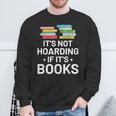 It's Not Hoarding If It's Books Book Lover & Reading Sweatshirt Gifts for Old Men
