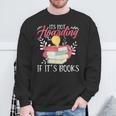Its Not Hoarding If Its Books Hoarder Bookish Book Lovers Sweatshirt Gifts for Old Men