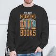 It's Not Hoarding If Books Lover Reading Librarian Sweatshirt Gifts for Old Men It's Not Hoarding If Books Lover Reading Librarian Sweatshirt Gifts for Old Men