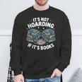 It's Not Hoarding If It's Books Reading Lover Bookworm Sweatshirt Gifts for Old Men