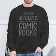 It's Not Hoarding If It's Comic Books Apparel Book Readers Sweatshirt Gifts for Old Men It's Not Hoarding If It's Comic Books Apparel Book Readers Sweatshirt Gifts for Old Men