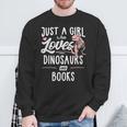 Just A Girl Who Loves Dinosaurs And Books Dinosaur Sweatshirt Gifts for Old Men Just A Girl Who Loves Dinosaurs And Books Dinosaur Sweatshirt Gifts for Old Men