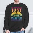 JUST ONE MORE CHAPTER Fun Reading Book Lover Sweatshirt Gifts for Old Men