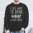 I Just Want To Drink Wine And Read Books Book Lover Sweatshirt Gifts for Old Men
