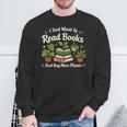 I Just Want To Read Books And Buy More Plants Sweatshirt Gifts for Old Men