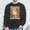 Leave Reality Enter Books Bookworm Reading Book Sweatshirt Gifts for Old Men Leave Reality Enter Books Bookworm Reading Book Sweatshirt Gifts for Old Men