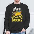 Let's Taco About Books Mexican Pun Bookworm Sweatshirt Gifts for Old Men Let's Taco About Books Mexican Pun Bookworm Sweatshirt Gifts for Old Men