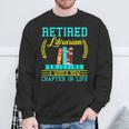 Librarian Retirement Retired Book Coworker Former 2025 Sweatshirt Gifts for Old Men Librarian Retirement Retired Book Coworker Former 2025 Sweatshirt Gifts for Old Men