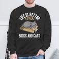 Life Is Better With Books And Cats Cat Owner Books Lover Men Women Kids Sweatshirt Gifts for Old Men Life Is Better With Books And Cats Cat Owner Books Lover Men Women Kids Sweatshirt Gifts for Old Men