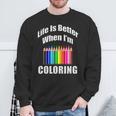 Life Is Better When I'm Coloring Adult Coloring Book T-Shirt Sweatshirt Gifts for Old Men Life Is Better When I'm Coloring Adult Coloring Book T-Shirt Sweatshirt Gifts for Old Men