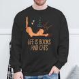 Life Is Books And Cats Book Lover Cat Mom Bookworm Cat Dad Sweatshirt Gifts for Old Men Life Is Books And Cats Book Lover Cat Mom Bookworm Cat Dad Sweatshirt Gifts for Old Men
