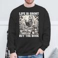 Life Is Short Buy The Book Skeleton Book Lover Reading Sweatshirt Gifts for Old Men