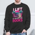 I Lift So I Can Carry More Books Bookworm Library Nerd Sweatshirt Gifts for Old Men