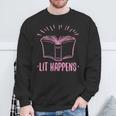Lit Happens Book Reading Literary English Teacher Librarian Sweatshirt Gifts for Old Men