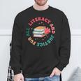 Literacy And Justice For All Groovy Reading Book Lover Sweatshirt Gifts for Old Men