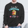 Living That Librarian Life Library Book Lover Sweatshirt Gifts for Old Men