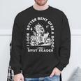 I Look Better Bent Over A Book Smut Reader Sweatshirt Gifts for Old Men I Look Better Bent Over A Book Smut Reader Sweatshirt Gifts for Old Men