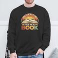Take A Look It's In A Book Motivating Teachers Bookworms Sweatshirt Gifts for Old Men Take A Look It's In A Book Motivating Teachers Bookworms Sweatshirt Gifts for Old Men