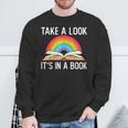 Take A Look Its In A Book Rainbow Reading Bookworm Book Sweatshirt Gifts for Old Men Take A Look Its In A Book Rainbow Reading Bookworm Book Sweatshirt Gifts for Old Men