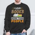 I Love Books More Than People Library Book Lover Sweatshirt Gifts for Old Men I Love Books More Than People Library Book Lover Sweatshirt Gifts for Old Men