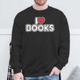 I Love Books Sweatshirt Gifts for Old Men I Love Books Sweatshirt Gifts for Old Men