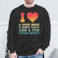 I Love A Good Book Sweet Treat Crochet Baking Sweatshirt Gifts for Old Men I Love A Good Book Sweet Treat Crochet Baking Sweatshirt Gifts for Old Men
