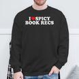 I Love Heart Spicy Book Recs Fantasy Romance Recommendations Sweatshirt Gifts for Old Men I Love Heart Spicy Book Recs Fantasy Romance Recommendations Sweatshirt Gifts for Old Men