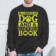 i Love Reading Tee All i Need Is My Dog And a Good Book Men Women Sweatshirt Gifts for Old Men i Love Reading Tee All i Need Is My Dog And a Good Book Men Women Sweatshirt Gifts for Old Men