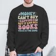 Money Can't Buy Happiness But It Can Buy Books Quote Sweatshirt Gifts for Old Men