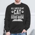 All I Need Is My Cat And a Good Book Cat Lover Sweatshirt Gifts for Old Men