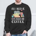 All I Need Is Cats Books And Coffee Sweatshirt Gifts for Old Men